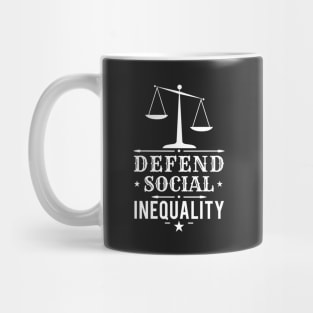 Defend Social Inequality - Sociology Gift Mug